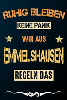Ruhig bleiben keine Panik wir aus EMMELSHAUSEN regeln das: Notizbuch | Journal | Tagebuch | Linierte Seite (German Edition)