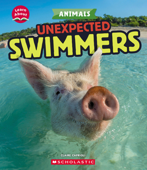 Paperback Unexpected Swimmers (Learn About: Animals) Book