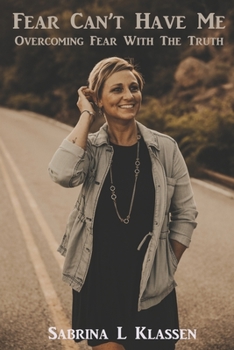 Paperback Fear Can't Have Me: Overcoming Fear With Truth Book