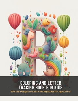 Paperback Coloring and Letter Tracing Book for Kids: 50 Cute Designs to Learn the Alphabet for Ages 2 to 5 Book