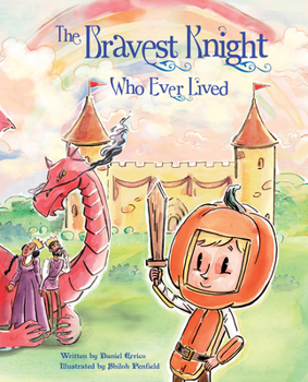 Hardcover The Bravest Knight Who Ever Lived Book