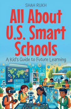 Paperback All About U.S. Smart Schools: A Kid's Guide to Future Learning Book