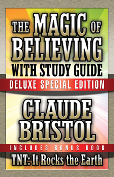 Paperback The Magic of Believing & Tnt: It Rocks the Earth with Study Guide: Deluxe Special Edition Book
