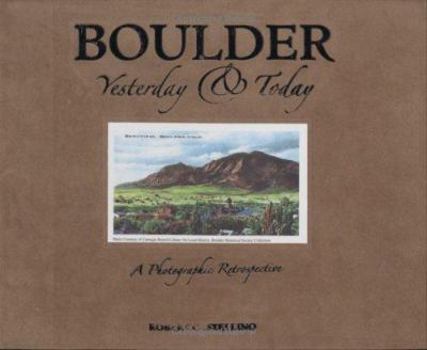 Hardcover Boulder: Yesterday & Today--A Photographic Retrospective Book