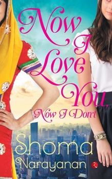Paperback Now I Love You, Now I Don'T Book