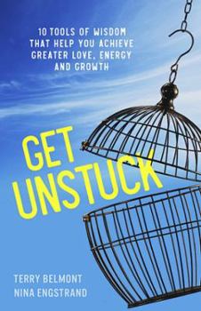 Paperback Get Unstuck: 10 Tools of Wisdom that Help You Achieve Greater Love, Energy and Growth Book