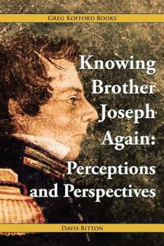 Paperback Knowing Brother Joseph Again: Perceptions and Perspectives Book