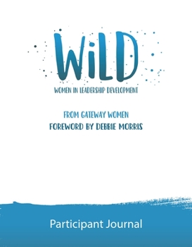 Paperback Wild Participant Journal: Women in Leadership Development Book