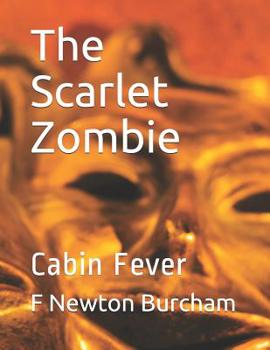 Paperback The Scarlet Zombie: Cabin Fever Book