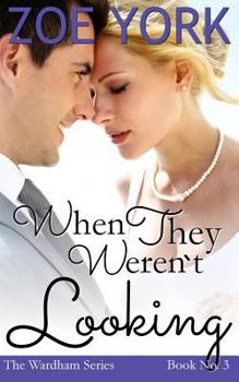 When They Weren't Looking - Book #3 of the Wardham