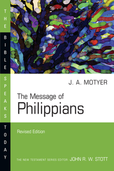 The Message of Philippians: Jesus our Joy (The Bible Speaks Today) - Book  of the Bible Speaks Today: New Testament