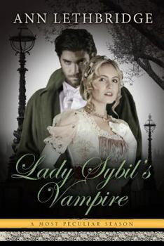 Lady Sybil's Vampire - Book #5 of the A Most Peculiar Season