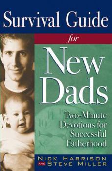Paperback Survival Guide for New Dads: Two-Minute Devotions for Successful Fatherhood Book