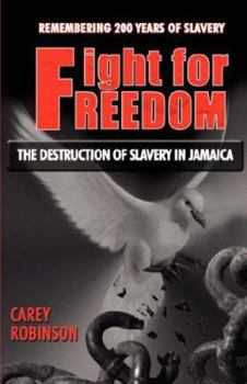 Paperback Fight for Freedom: The Destruction of Slavery in Jamaica Book