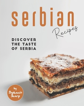 Paperback Serbian Recipes: Discover the taste of Serbia Book