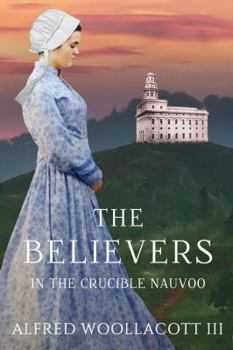 Paperback The Believers In The Crucible Nauvoo Book