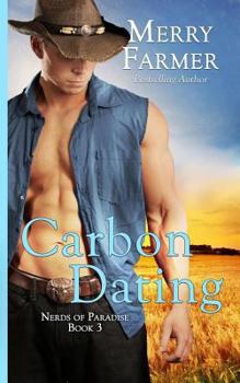 Carbon Dating - Book #3 of the Nerds of Paradise