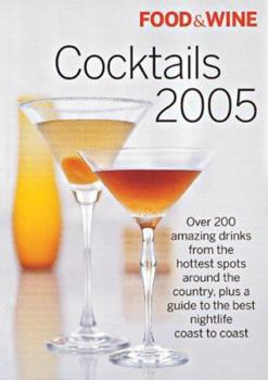 Paperback Food & Wine Cocktails 2005: The Best Drinks from America's Hottest Bars, Lounges and Restaurants Book