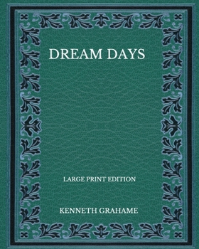 Paperback Dream Days - Large Print Edition Book