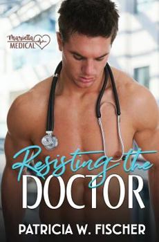 Resisting the Doctor - Book #1 of the Marietta Medical