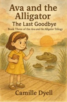 Paperback Ava and the Alligator: The Last Goodbye Book