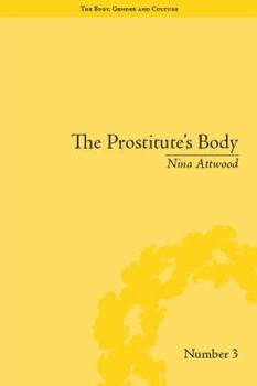 Paperback The Prostitute's Body: Rewriting Prostitution in Victorian Britain Book