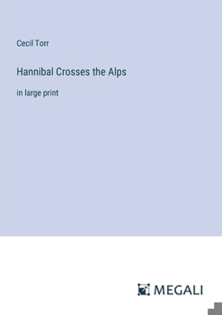 Paperback Hannibal Crosses the Alps: in large print Book