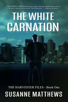 Paperback The White Carnation: The Harvester Files, Book One Book