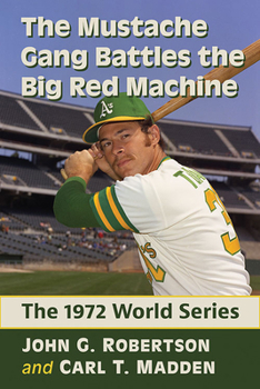 Paperback The Mustache Gang Battles the Big Red Machine: The 1972 World Series Book