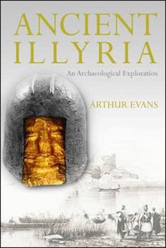 Hardcover Ancient Illyria: An Archaeological Exploration Book