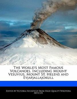 The World's Most Famous Volcanoes, Including Mount Vesuvius, Mount St Helens and Eyjafjallajokull