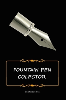 Paperback Fountain pen collector: Lined notebook / journal to write in - Gift diary for friends Book