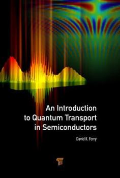 Hardcover An Introduction to Quantum Transport in Semiconductors Book