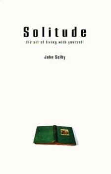 Paperback Solitude: The Art of Living with Yourself Book