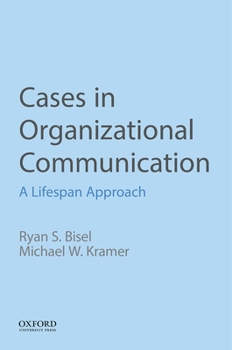 Paperback Cases in Organizational Communication: A Lifespan Approach Book