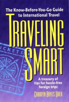 Paperback Traveling Smart: The Know-Before-You-Go Guide to International Travel Book