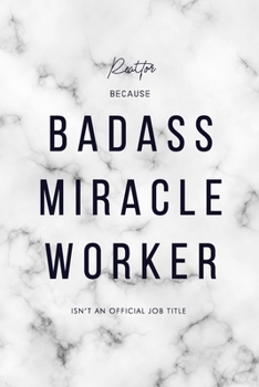 Realtor Because Badass Miracle Worker Isn't an Official Job Title: 6x9" Dot Bullet Marble Matte Cover Notebook/Journal Funny Gift Idea For Realtors, Real Estate Agents