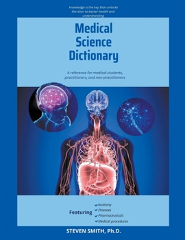 Paperback Medical Science Dictionary: A reference for medical students, practitioners, and non-practitioners Book