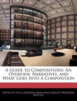 Paperback A Guide to Compositions: An Overview, Narratives, and What Goes Into a Composition Book