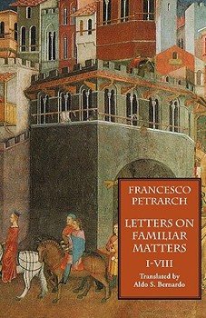Paperback Letters on Familiar Matters (Rerum Familiarium Libri), Vol. 1, Books I-VIII Book