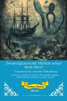 Zwanzigtausend Meilen unter dem Meer German Version of Twenty Thousand Leagues Under the Sea