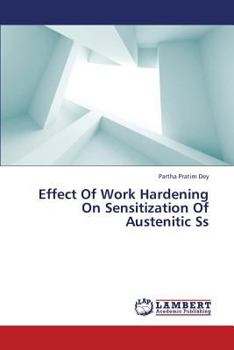 Paperback Effect of Work Hardening on Sensitization of Austenitic SS Book