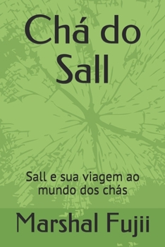 Paperback Chá do Sall: Sall e sua viagem ao mundo dos chás [Portuguese] Book