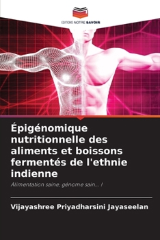Paperback Épigénomique nutritionnelle des aliments et boissons fermentés de l'ethnie indienne [French] Book