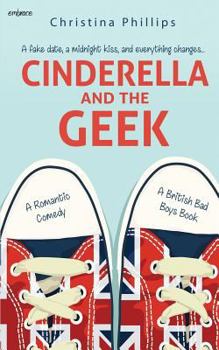 Cinderella and the Geek - Book #1 of the British Bad Boys