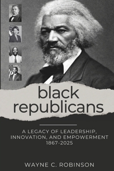 Paperback Black Republicans: A Legacy of Leadership, Innovation, and Empowerment Book