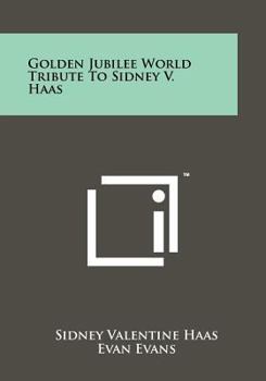 Paperback Golden Jubilee World Tribute To Sidney V. Haas Book