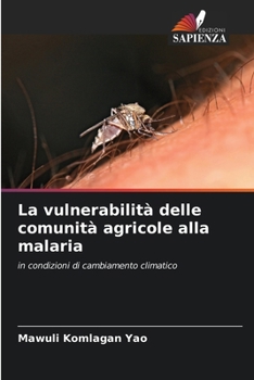 Paperback La vulnerabilità delle comunità agricole alla malaria [Italian] Book