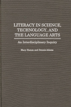 Hardcover Literacy in Science, Technology, and the Language Arts: An Interdisciplinary Inquiry Book