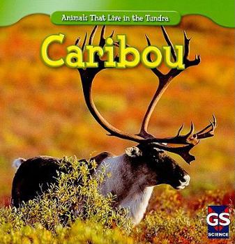 Caribou - Book  of the Animals That Live in the Tundra